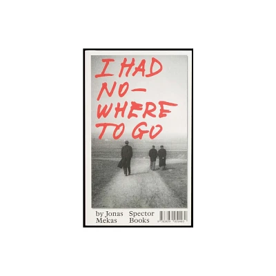 I Had Nowhere to Go - (Paperback)