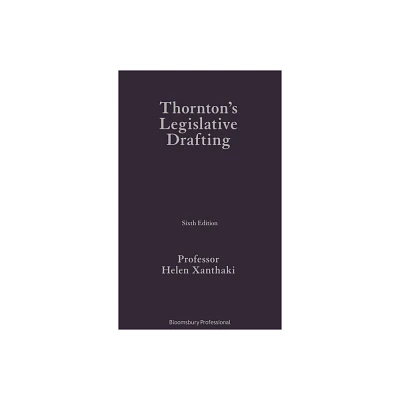 Thorntons Legislative Drafting - 6th Edition by Helen Xanthaki (Hardcover)