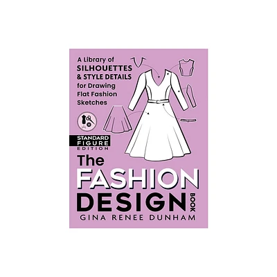 The Fashion Design Book - by Gina Renee Dunham (Paperback)