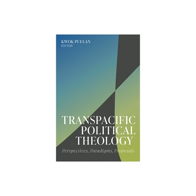 Transpacific Political Theology - by Pui-Lan Kwok (Paperback)