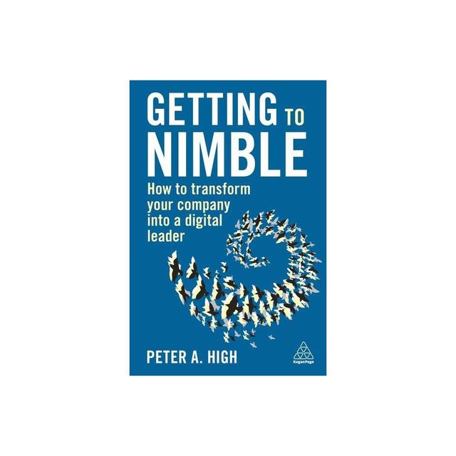 Getting to Nimble - by Peter A High (Paperback)