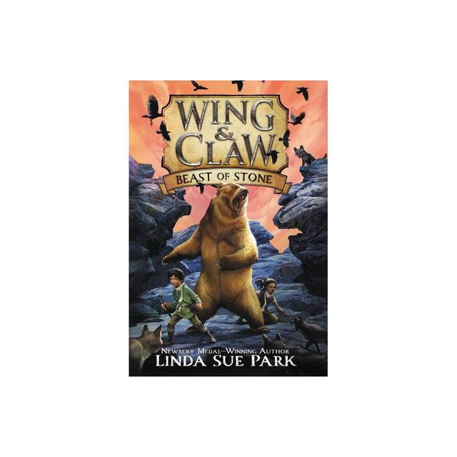 Wing & Claw #3: Beast of Stone - by Linda Sue Park (Paperback)