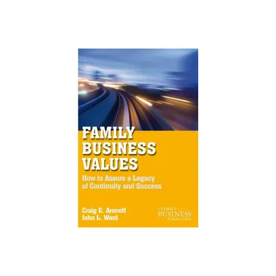 Family Business Values - (Family Business Publication) 2nd Edition by C Aronoff & J Ward (Paperback)