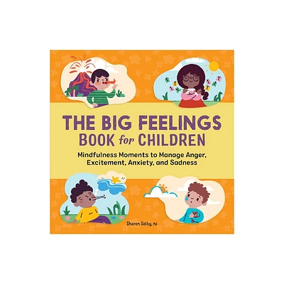 The Big Feelings Book for Children - by Sharon Selby (Paperback)