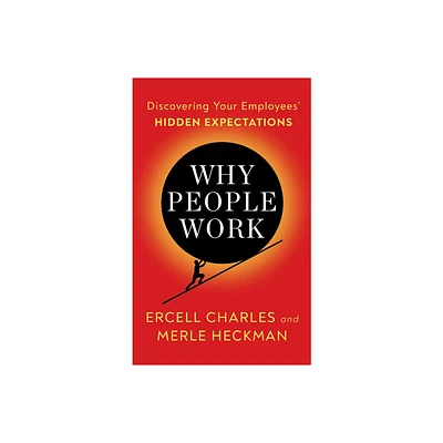 Why People Work - by Ercell Charles (Paperback)