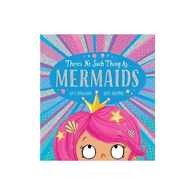 Theres No Such Thing As... Mermaids - (Theres No Such Thing as ...) by Lucy Rowland (Paperback)