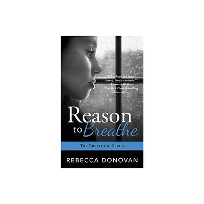 Reason to Breathe - (Breathing) by Rebecca Donovan (Paperback)