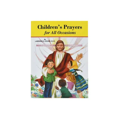 Childrens Prayers for All Occasions - (St. Joseph Picture Books (Paperback)) by Lawrence G Lovasik (Paperback)