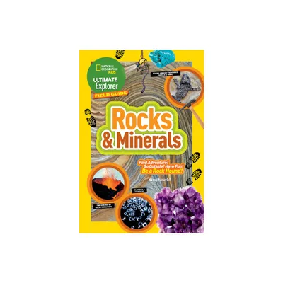 Ultimate Explorer Field Guide: Rocks and Minerals - (National Geographic Kids) by Nancy Honovich (Paperback)