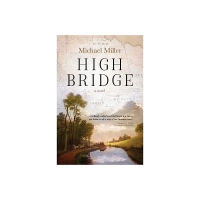 High Bridge - by Michael Miller (Paperback)