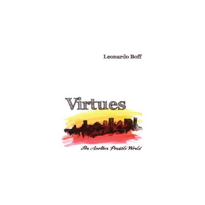 Virtues - by Leonardo Boff (Paperback)