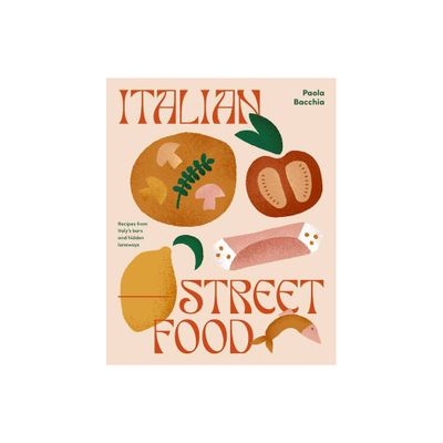 Italian Street Food - by Paola Bacchia (Hardcover)