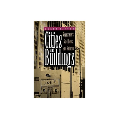 Cities and Buildings - (Creating the North American Landscape) by Larry R Ford (Paperback)