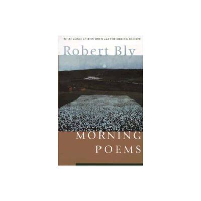 Morning Poems - by Robert Bly (Paperback)
