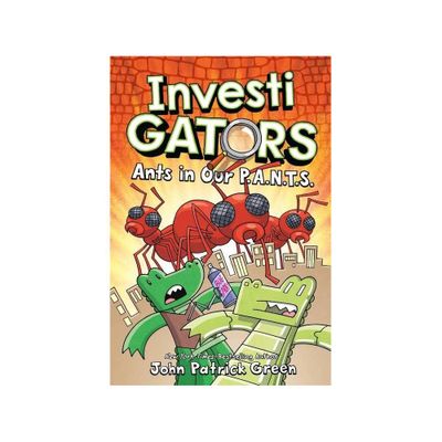 Investigators: Ants in Our P.A.N.T.S. - (Investigators, 4) by John Patrick Green (Hardcover)