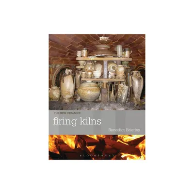 Firing Kilns - (New Ceramics) by Benedict Brierley (Paperback)