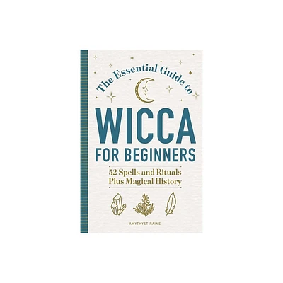 The Essential Guide to Wicca for Beginners - by Amythyst Raine (Paperback)