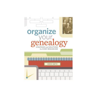 Organize Your Genealogy - by Drew Smith (Paperback)