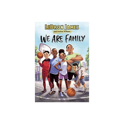 We Are Family - by Lebron James & Andrea Williams (Paperback)