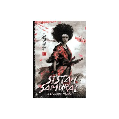 Sistah Samurai - by Tatiana Obey (Hardcover)