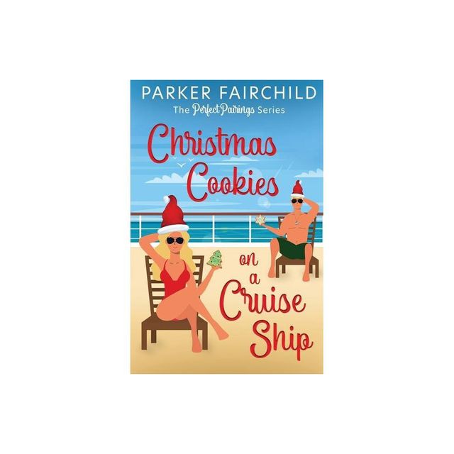 Christmas Cookies on a Cruise Ship - (The Perfect Pairings) by Parker Fairchild (Paperback)