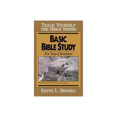 Basic Bible Study - (Teach Yourself the Bible) by Keith L Brooks (Paperback)