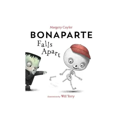 Bonaparte Falls Apart - by Margery Cuyler & Will Terry (Hardcover)