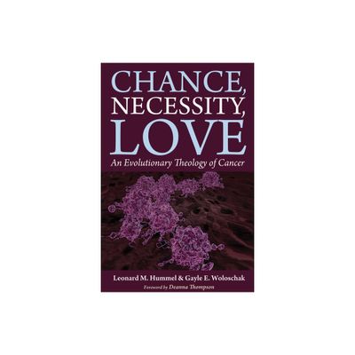 Chance, Necessity, Love - by Leonard M Hummel & Gayle E Woloschak (Paperback)