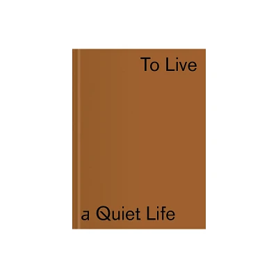 The Vujicic Collection: To Live a Quiet Life - by Tevz Logar (Paperback)