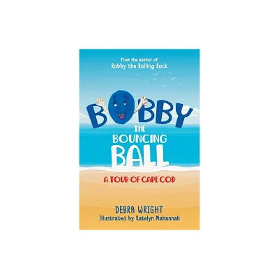 Bobby the Bouncing Ball - by Debra Wright (Paperback)