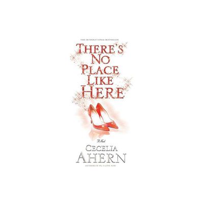 Theres No Place Like Here - by Cecelia Ahern (Paperback)