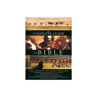 The Complete Guide to the Bible - by Stephen M Miller (Paperback)