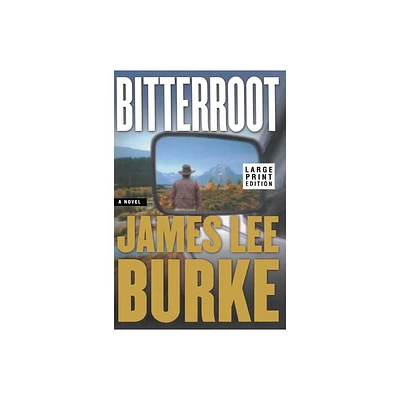 Bitterroot LP - Large Print by James Burke (Paperback)