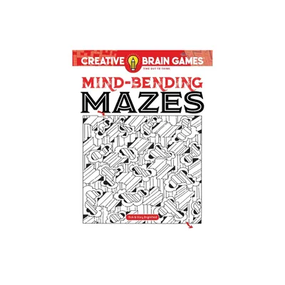 Creative Brain Games Mind-Bending Mazes - (Dover Brain Games & Puzzles) by Rick Brightfield (Paperback)