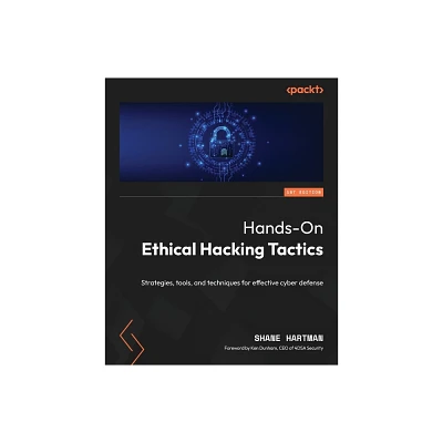 Hands-On Ethical Hacking Tactics - by Shane Hartman (Paperback)