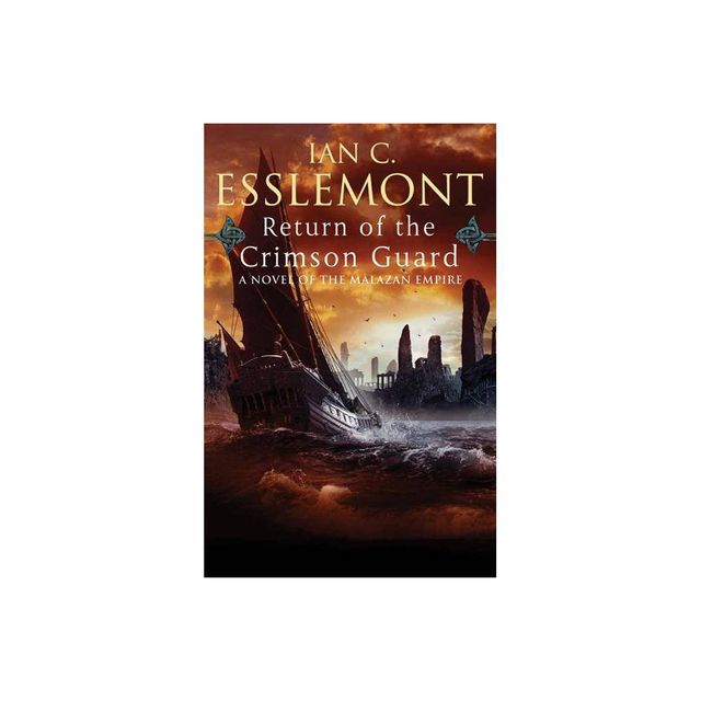 Return of the Crimson Guard - (Novels of the Malazan Empire) by Ian C Esslemont (Paperback)