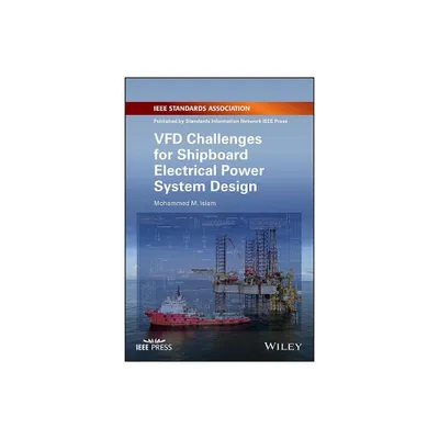 Vfd Challenges for Shipboard Electrical Power System Design - by Mohammed M Islam (Paperback)