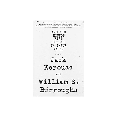 And the Hippos Were Boiled in Their Tanks - by William S Burroughs & Jack Kerouac (Paperback)