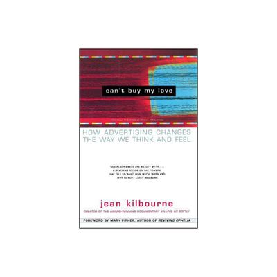 Cant Buy My Love - by Jean Kilbourne (Paperback)