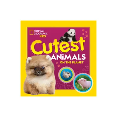 Cutest Animals on the Planet - by National Geographic Kids (Paperback)