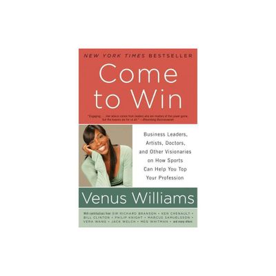 Come to Win - by Kelly E Carter & Venus Williams (Paperback)