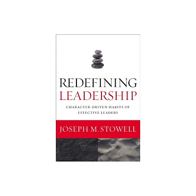 Redefining Leadership - by Joseph M Stowell (Paperback)