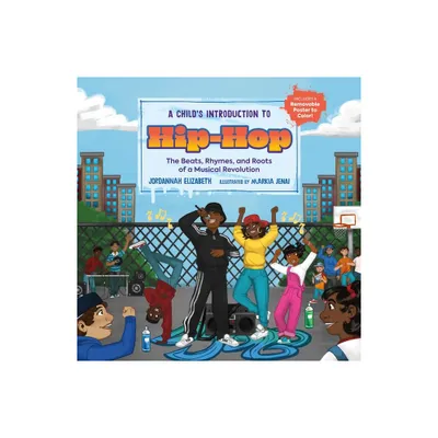 A Childs Introduction to Hip-Hop - by Jordannah Elizabeth (Hardcover)