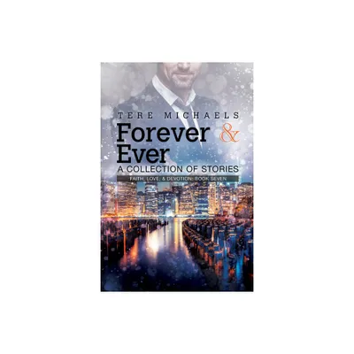 Forever & Ever - (Faith, Love & Devotion) by Tere Michaels (Paperback)