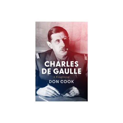 Charles de Gaulle - by Don Cook (Paperback)