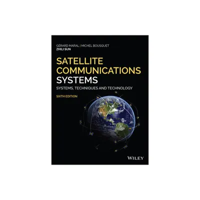 Satellite Communications Systems - 6th Edition by Gerard Maral & Michel Bousquet & Zhili Sun (Hardcover)