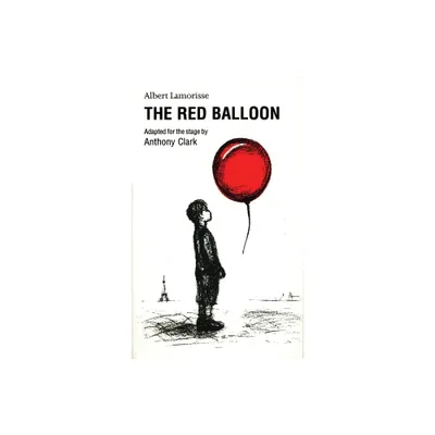 The Red Balloon - (Oberon Plays for Young People) by Albert Lamorisse (Paperback)