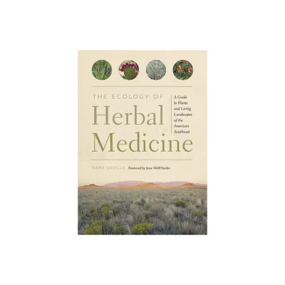 The Ecology of Herbal Medicine - by Dara Saville (Paperback)