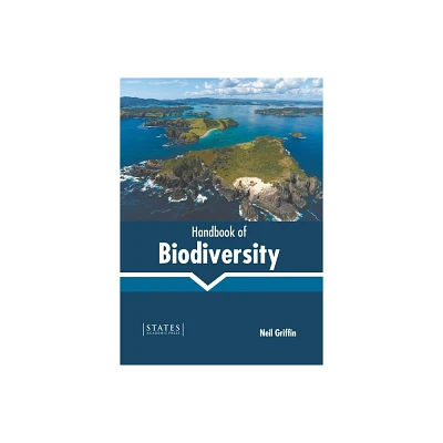 Handbook of Biodiversity - by Neil Griffin (Hardcover)