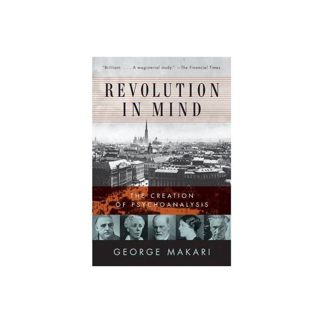 Revolution in Mind - by George Makari (Paperback)